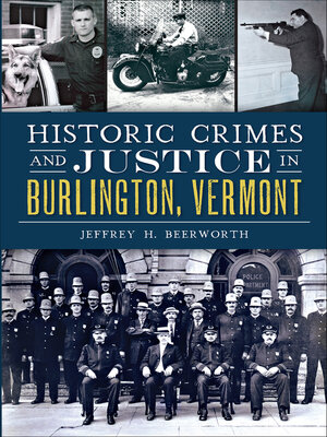 Historic Crimes and Justice in Burlington, Vermont - ebook